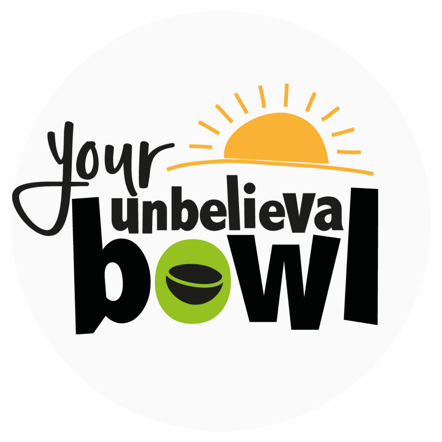 Your UnbelievaBowl®
